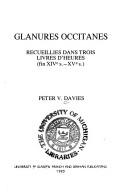 Cover of: Glanures Occitanes Recueillies Dans Trois Livres D'Heures, Vols. Xive-Xve by Peter V. Davies