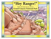 Cover of: "Hey Ranger!" Kids Ask Questions About Grand Canyon National Park (Hey Ranger!) by Kim Williams Justesen