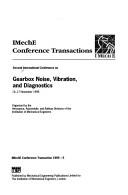 Cover of: Second International Conference on Gearbox Noise, Vibration and Diagnostics (Imeche Event Publications) | IMechE (Institution of Mechanical Engineers)