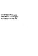 Cover of: Libraries in colleges of further and higher education in the U.K. by edited by Ann Harrold.