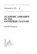 Cover of: Academic Libraries in the Enterprise Culture by Donald Edward Davinson