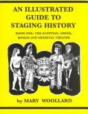 An Illustrated Guide to Staging History by Mary Woollard