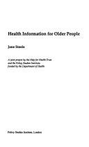 Cover of: Health information for older people: a joint project by the Help for Health Trust and the Policy Studies Institute, funded by the Department of Health