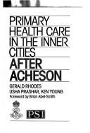 Cover of: Primary Health Care in the Inner Cities After Acheson (PSI Research Report)