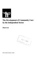 Cover of: The Development of Community Care (Caring for People Who Live at Home) by Leat, Diana., Policy Studies Institute.