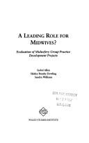 Cover of: A Leading Role for Midwives? (PSI Research Report) by Isobel Allen, S.B. Dowling, S Williams