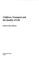 Cover of: Children, Transport and the Quality of Life