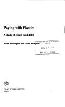 Paying with plastic by Karen Rowlingson, Elaine Kempson, Policy Studies Institute.