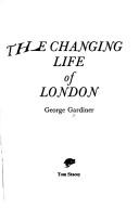 Cover of: The changing life of London