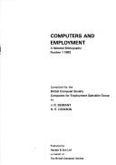 Cover of: Computers and Employment: A Selected Bibliography, No 1, 1982. Comp for the British Computer Society, Computers for Employment Specialist Group (59p)