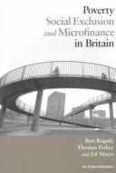 Cover of: Poverty, Social Exclusion and Microfinance in Britain by Ben Rogaly, Thomas Fisher, Ed Mayo
