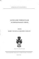 Cover of: Latin and Vernacular in Renaissance Spain by Barry Taylor