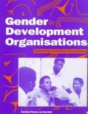 Cover of: Gender in Development Organisations (Oxfam Focus on Gender Series) | Caroline Sweetman