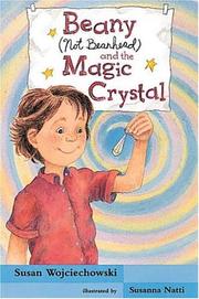 Cover of: Beany (not Beanhead) and the magic crystal by Susan Wojciechowski