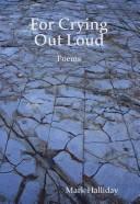 Cover of: For Crying Out Loud by Mark Halliday
