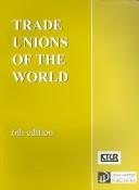 TRADE UNIONS OF THE WORLD; ED. BY DUNCAN BROWN... ET AL