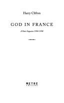 Cover of: God in France: A Paris sequence 1994-1998