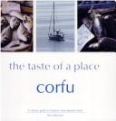 Cover of: Corfu, the Taste of a Place by Vicky Bennison