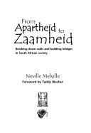 Cover of: From apartheid to zaamheid: breaking down walls and building bridges in South African society