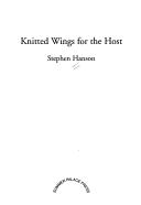 Knitted Wings for the Host by Stephen Hanson