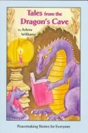 Cover of: Tales from the Dragon's Cave...Peacemaking Stories for Everyone