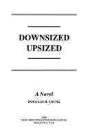 Cover of: Downsized upsized: A novel