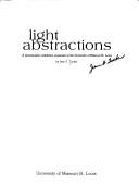 Cover of: Light abstractions: [catalogue of] a photographic exhibition organized [and exhibited] at the University of Missouri - St. Louis, [April 1-30, 1980, and elsewhere]