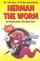 Cover of: The "Life Story" of TV Star and Celebrity Herman the Worm