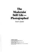 Cover of: The Modernist Still Life-Photographed