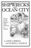 Cover of: Shipwrecks off Ocean City: drama on the high sea from Absecon to Avalon