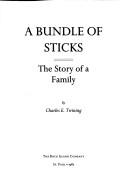 Cover of: A bundle of sticks | Charles E. Twining