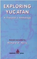 Cover of: Exploring Yucatan by Richard D. Perry