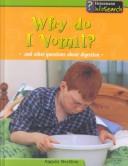 Cover of: Why Do I Vomit: And Other Questions About Digestion (Body Matters)