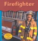 Cover of: Firefighter (This Is What I Want to Be)