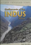 Cover of: Settlements Of The Indus River (Rivers Through Time) by Rob Bowden