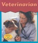 Cover of: Veterinarian (This Is What I Want to Be)