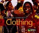 Cover of: Clothing (Our Global Community) by Lisa Easterling