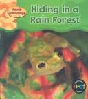 Cover of: Hiding in a Rain Forest (Whitehouse, Patricia, Animal Camouflage.)