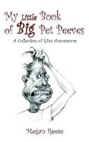 Cover of: My Little Book of Big Pet Peeves | Megan Reese