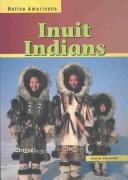 Cover of: Inuit Indians (Native Americans (Heinemann Library (Firm)).)