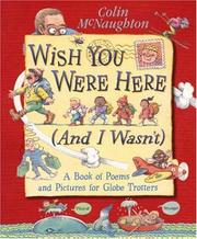 Cover of: Wish you were here (and I wasn't) by Colin McNaughton, Colin McNaughton