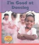 Cover of: I'm Good at Dancing (Day, Eileen. I'm Good at.)