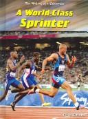 Cover of: A World-Class Sprinter (The Making of a Champion) by Clive Gifford