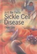 Cover of: Sickle Cell Disease (Just the Facts)