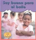 Cover of: Soy Buena Para El Baile / I'm Good at Dancing (Soy Bueno/Buena Para . . ./ I'm Good at . . .)