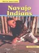 Cover of: Navajo Indians (Native Americans (Heinemann Library (Firm)).) by Caryn Yacowitz