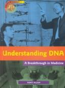 Cover of: Understanding DNA by Tony Allan