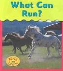 Cover of: What Can Run (Whitehouse, Patricia, What Can?,)