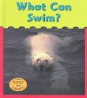 Cover of: What Can Swim (Whitehouse, Patricia, What Can?,)