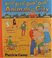 Cover of: Beep! Beep! Oink! Oink! animals in the city by Patricia Casey